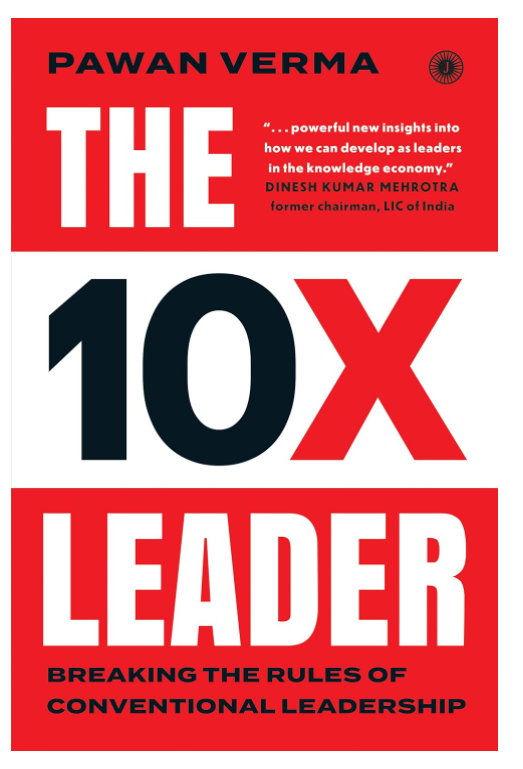 The 10X Leader: Breaking the Rules of Conventional Leadership